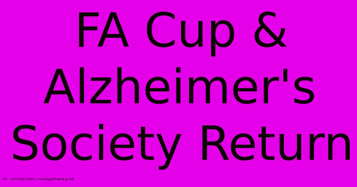 FA Cup & Alzheimer's Society Return