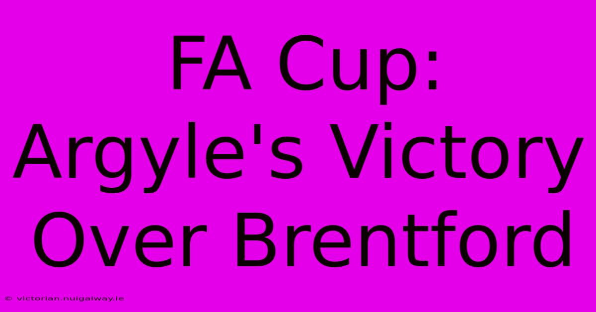 FA Cup: Argyle's Victory Over Brentford