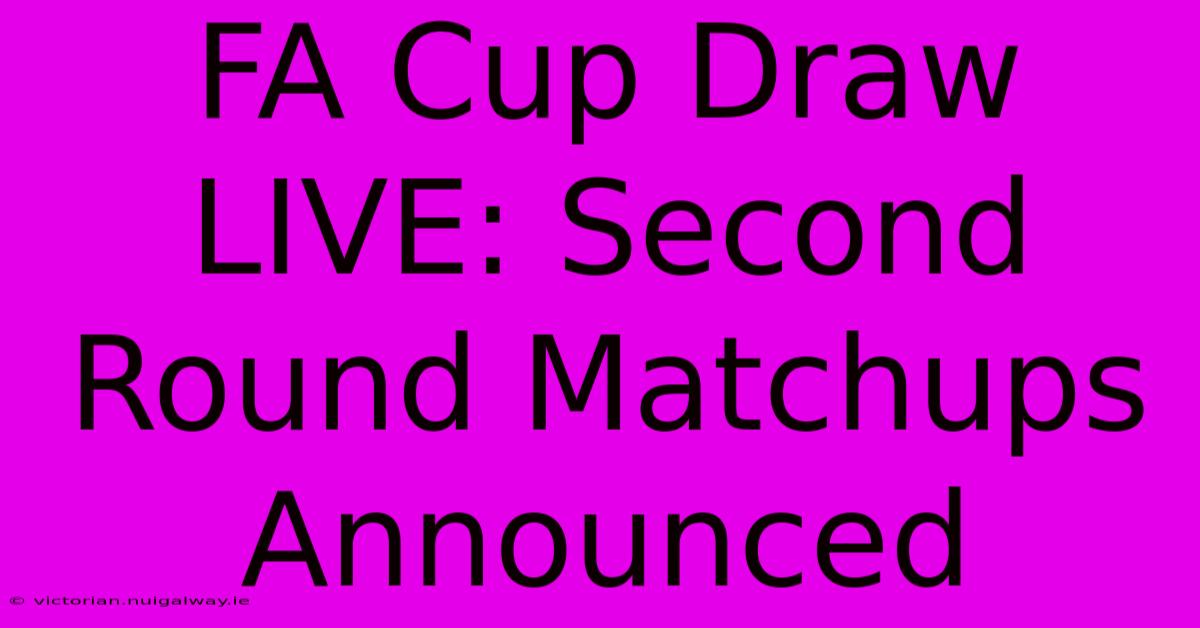 FA Cup Draw LIVE: Second Round Matchups Announced