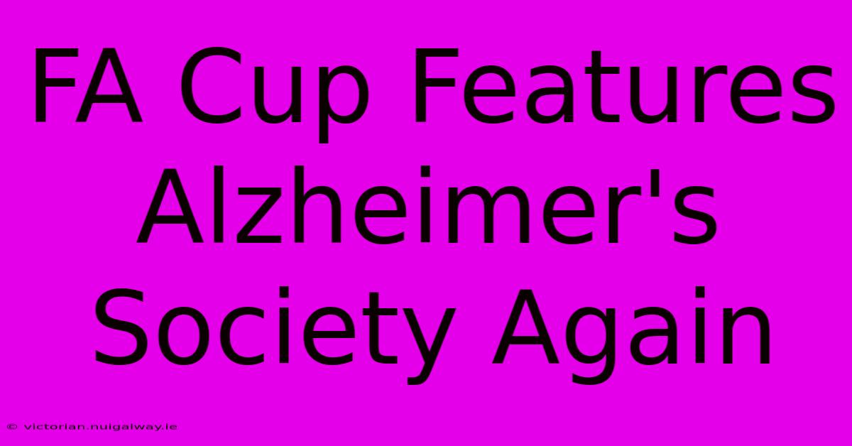 FA Cup Features Alzheimer's Society Again