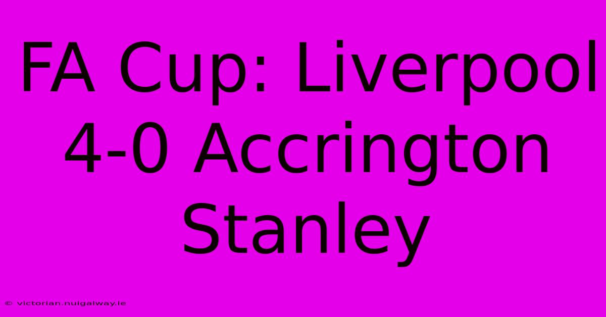 FA Cup: Liverpool 4-0 Accrington Stanley