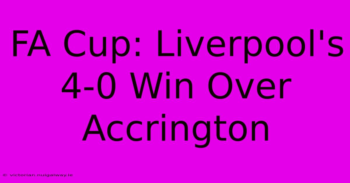 FA Cup: Liverpool's 4-0 Win Over Accrington