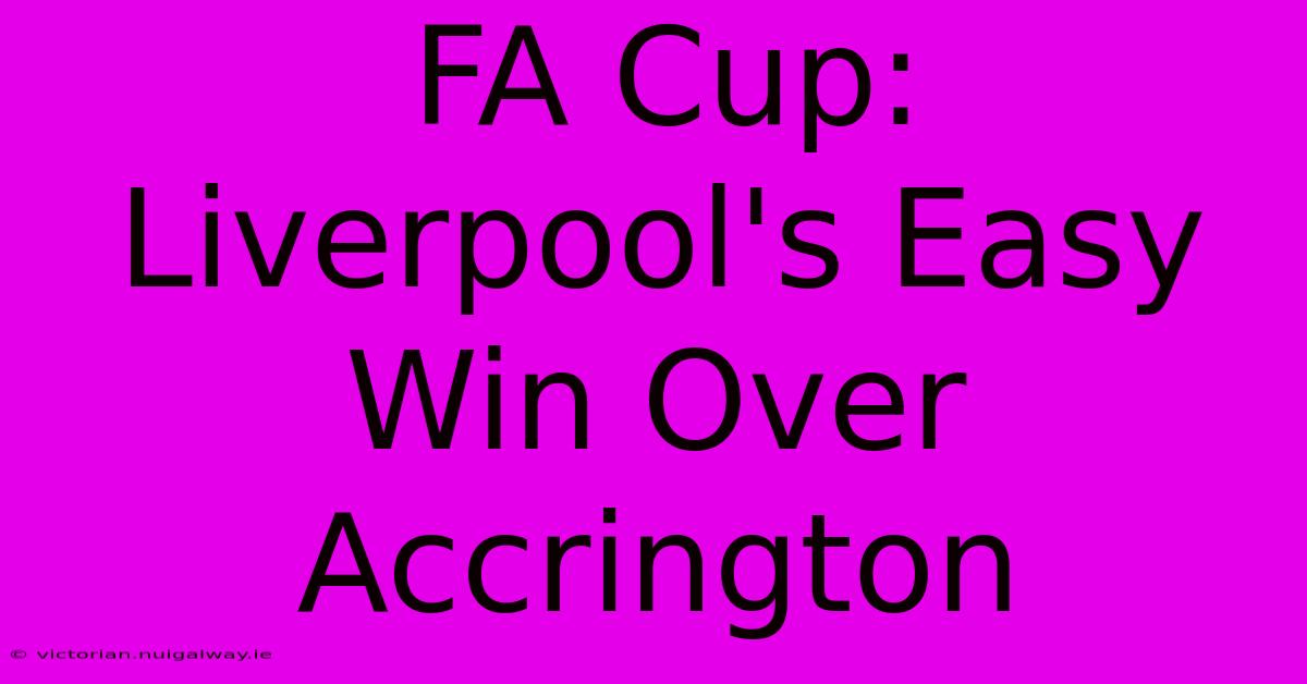 FA Cup: Liverpool's Easy Win Over Accrington