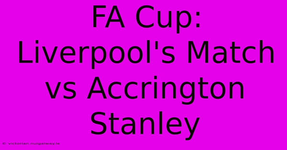 FA Cup: Liverpool's Match Vs Accrington Stanley