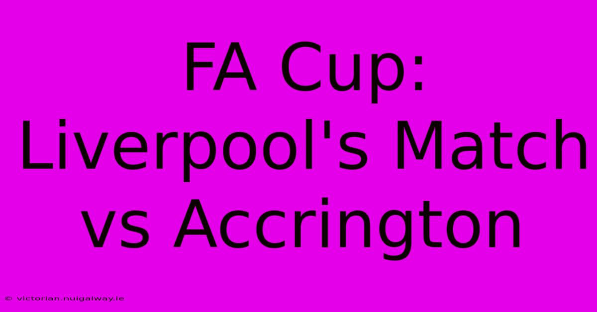 FA Cup: Liverpool's Match Vs Accrington