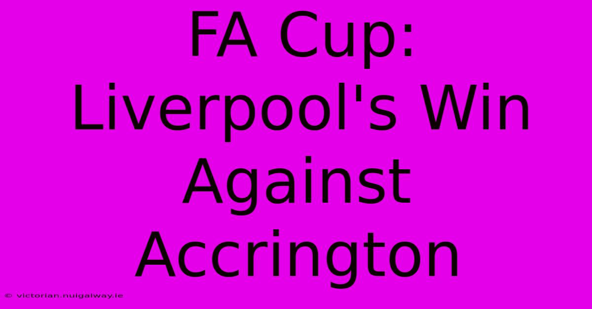 FA Cup: Liverpool's Win Against Accrington