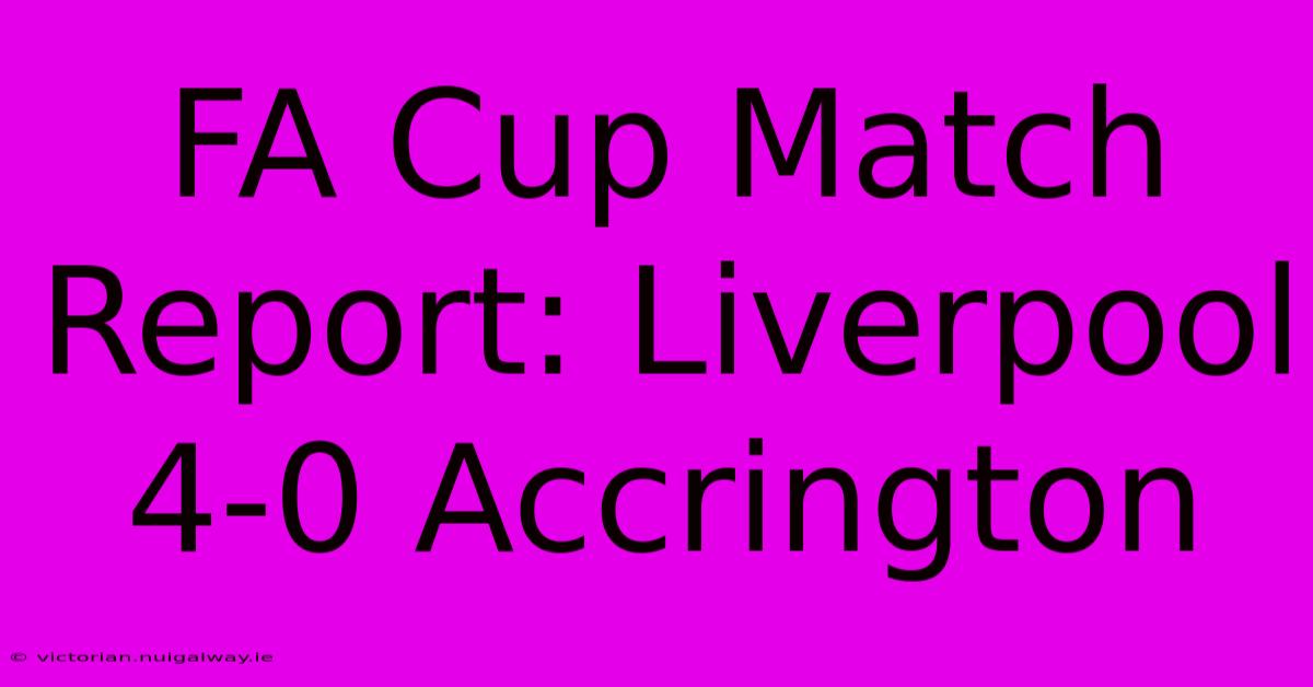 FA Cup Match Report: Liverpool 4-0 Accrington