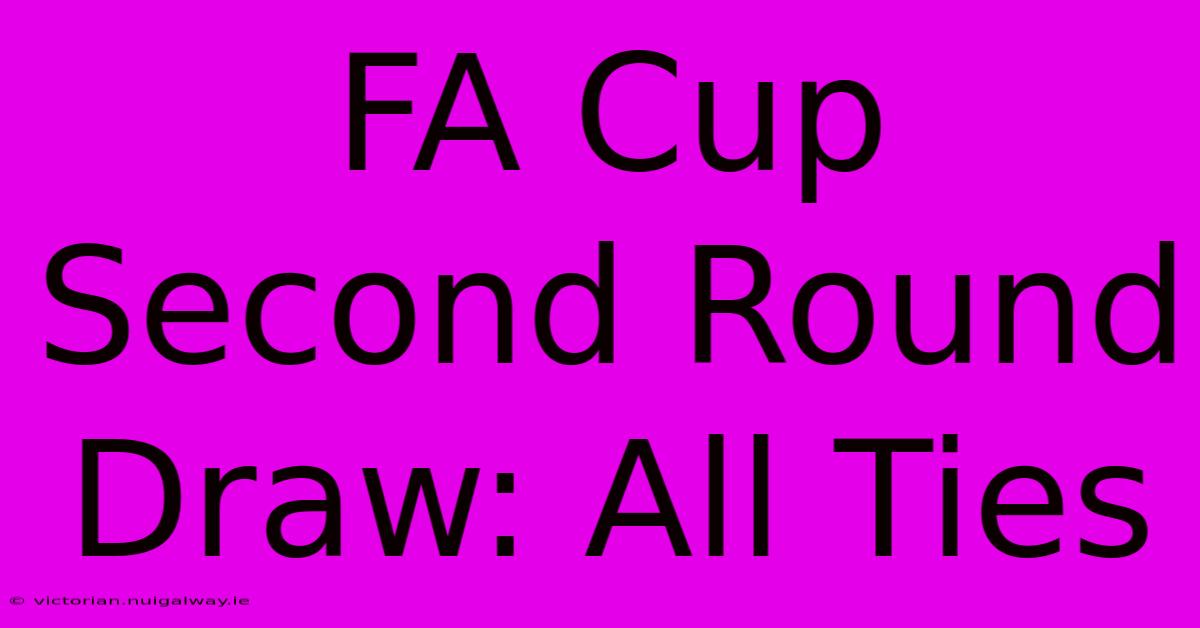 FA Cup Second Round Draw: All Ties