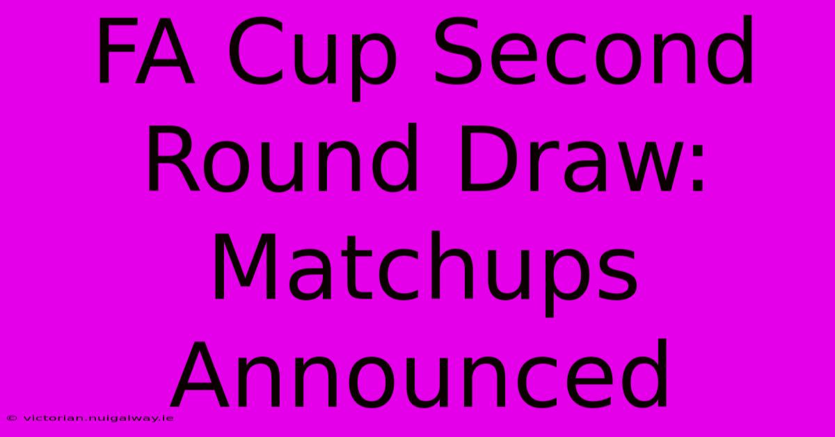 FA Cup Second Round Draw: Matchups Announced