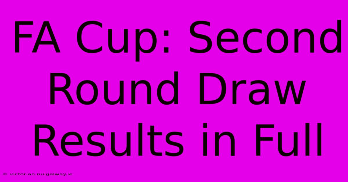 FA Cup: Second Round Draw Results In Full 