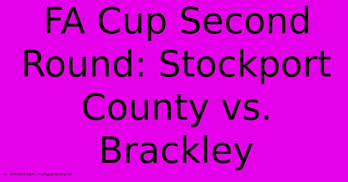 FA Cup Second Round: Stockport County Vs. Brackley