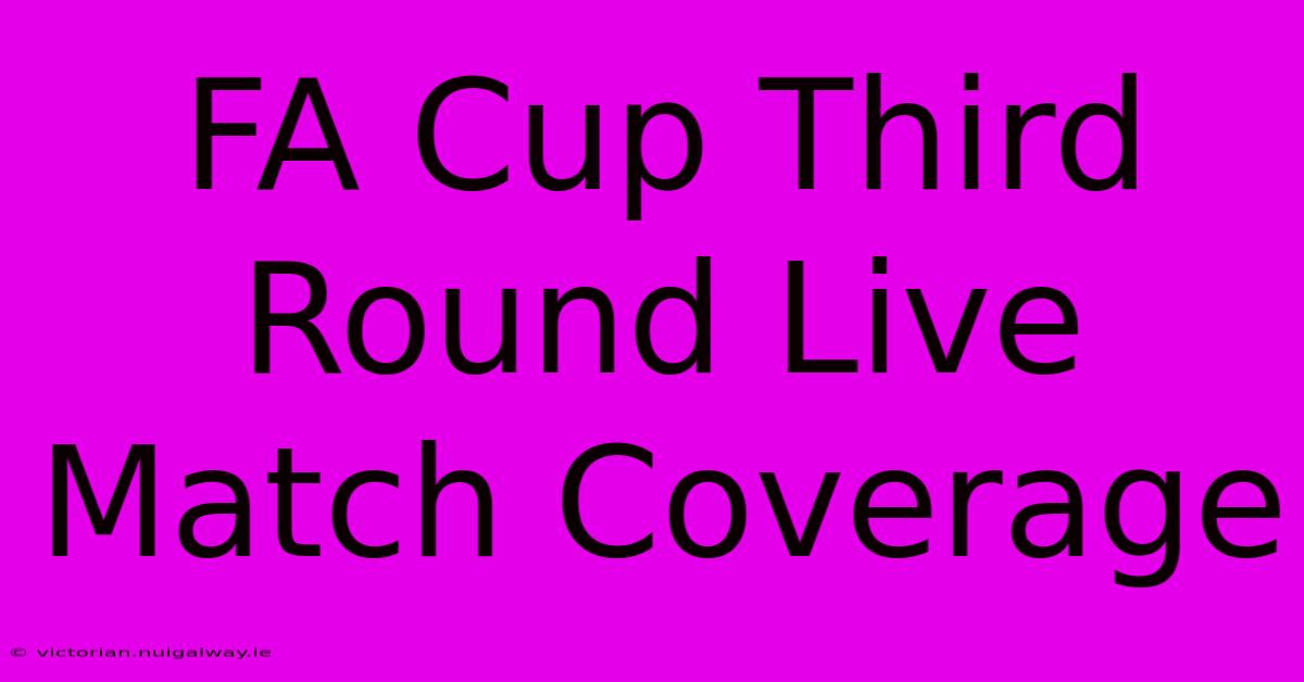 FA Cup Third Round Live Match Coverage