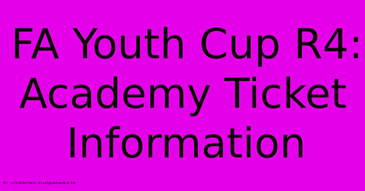 FA Youth Cup R4: Academy Ticket Information