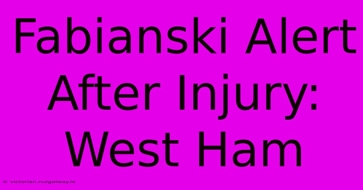 Fabianski Alert After Injury: West Ham