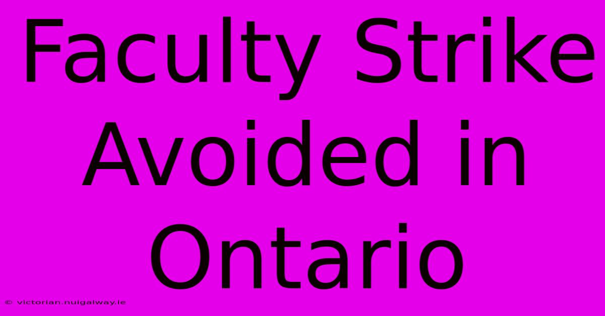 Faculty Strike Avoided In Ontario