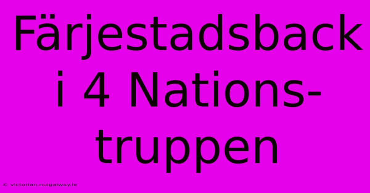 Färjestadsback I 4 Nations-truppen