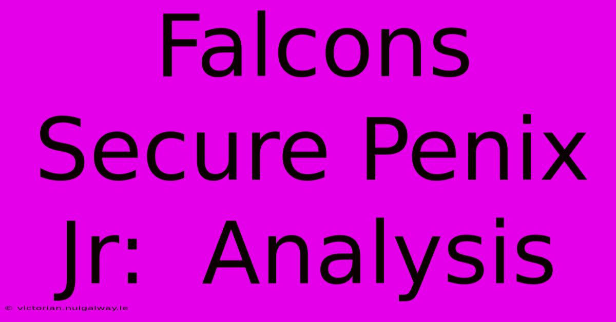 Falcons Secure Penix Jr:  Analysis