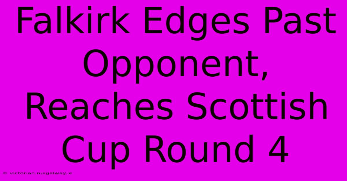 Falkirk Edges Past Opponent, Reaches Scottish Cup Round 4