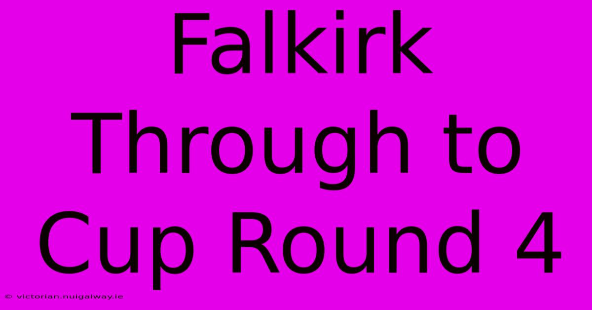 Falkirk Through To Cup Round 4