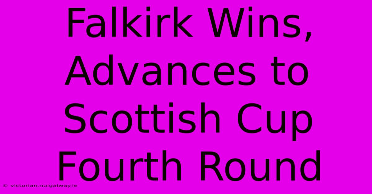 Falkirk Wins, Advances To Scottish Cup Fourth Round