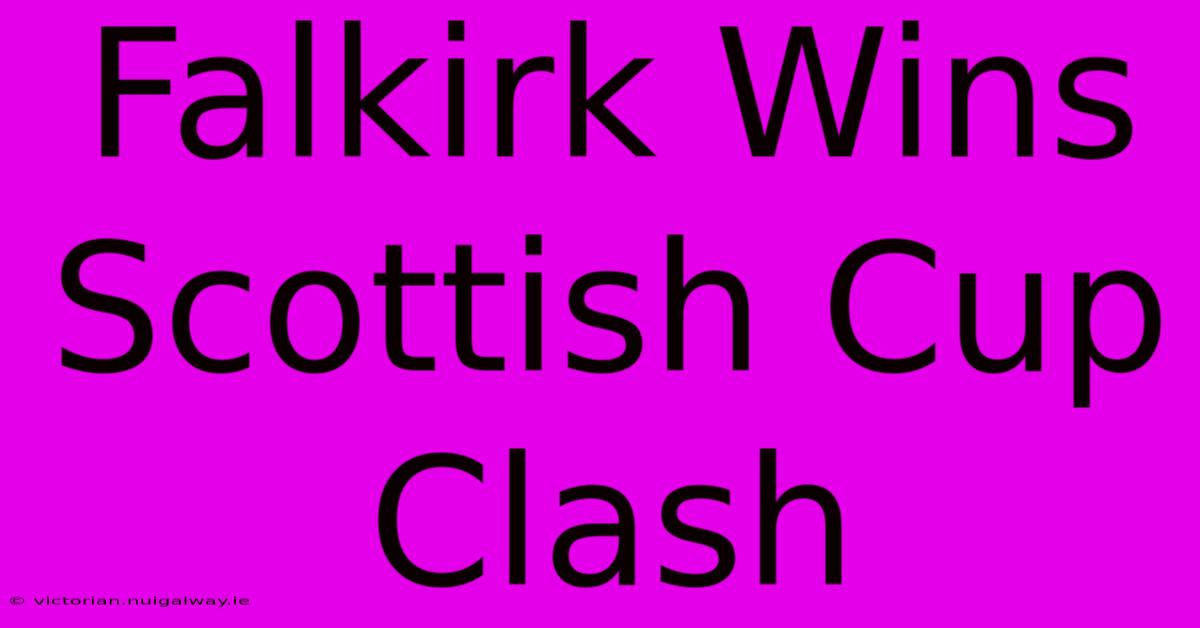 Falkirk Wins Scottish Cup Clash