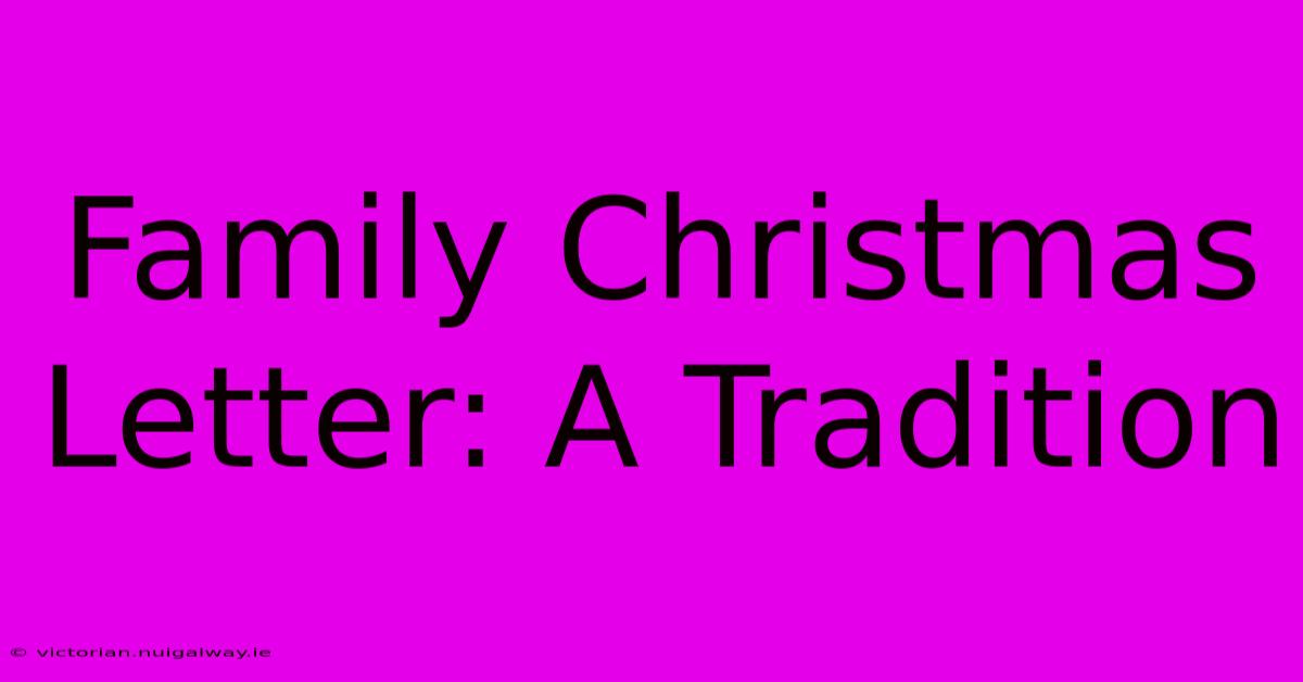 Family Christmas Letter: A Tradition