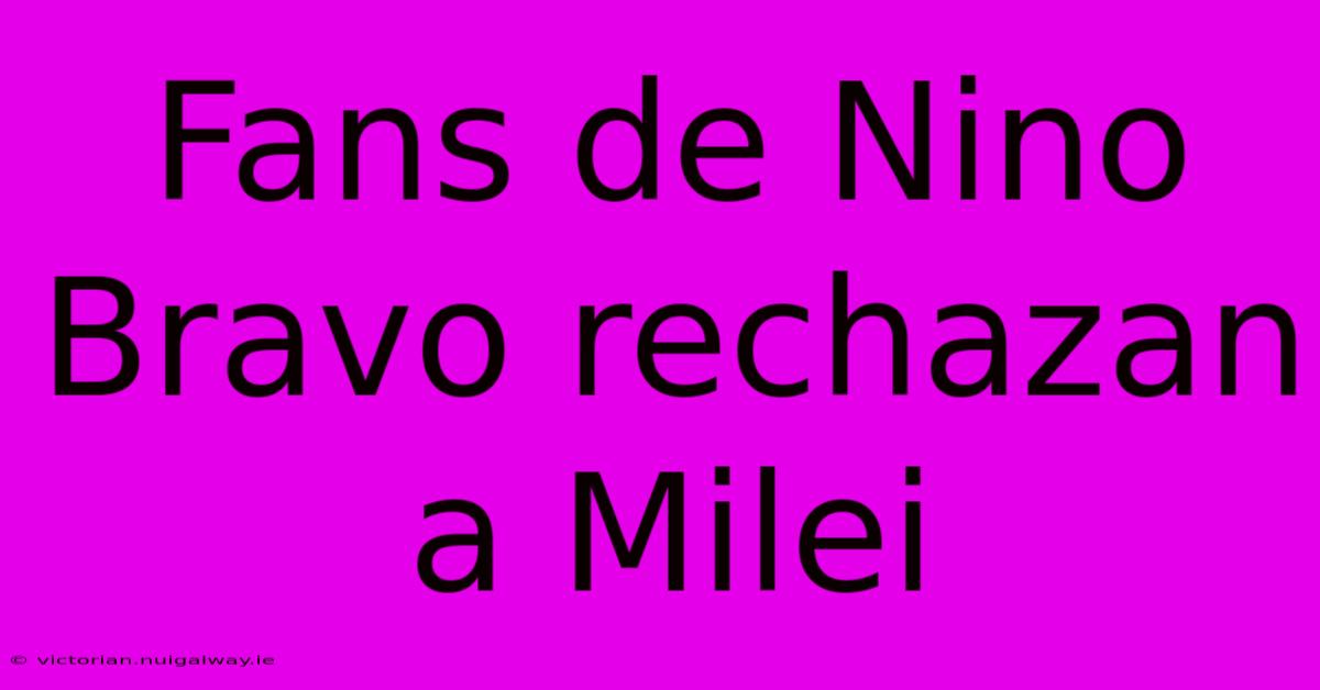 Fans De Nino Bravo Rechazan A Milei