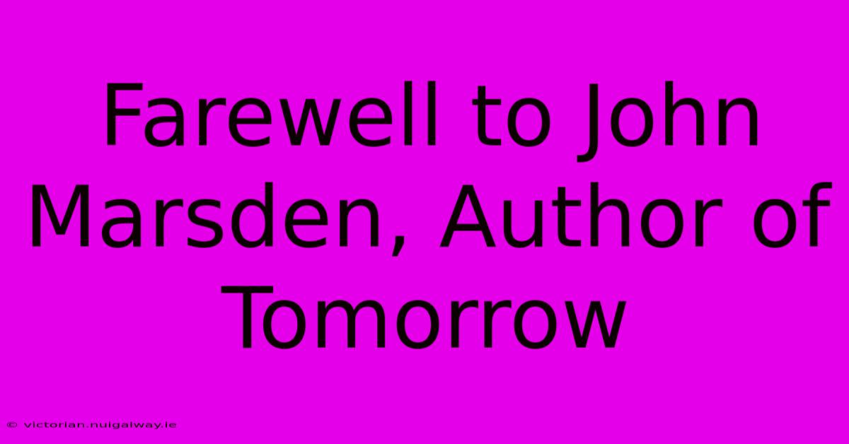 Farewell To John Marsden, Author Of Tomorrow