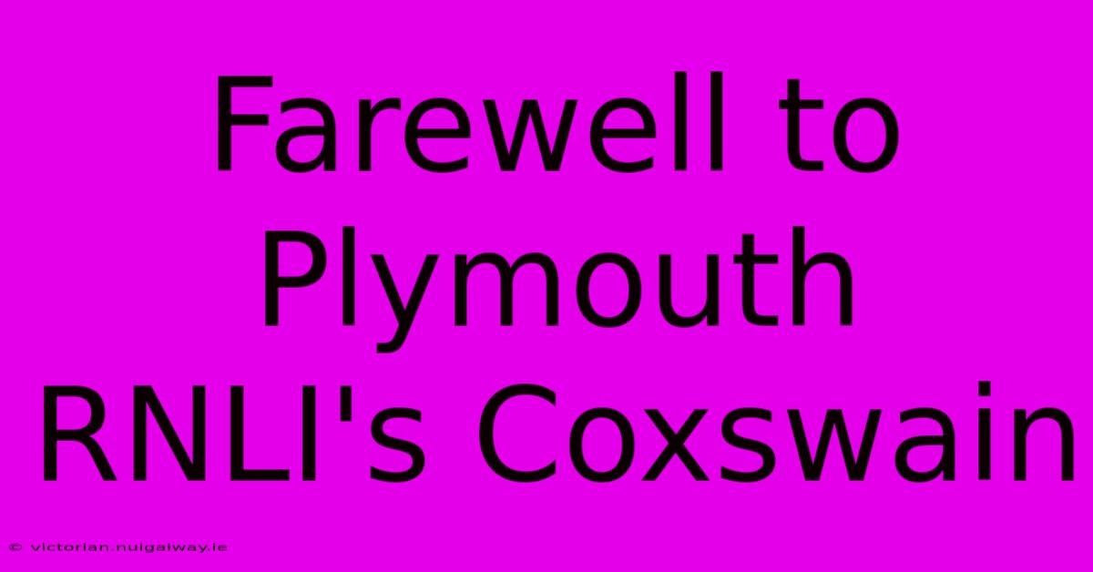 Farewell To Plymouth RNLI's Coxswain