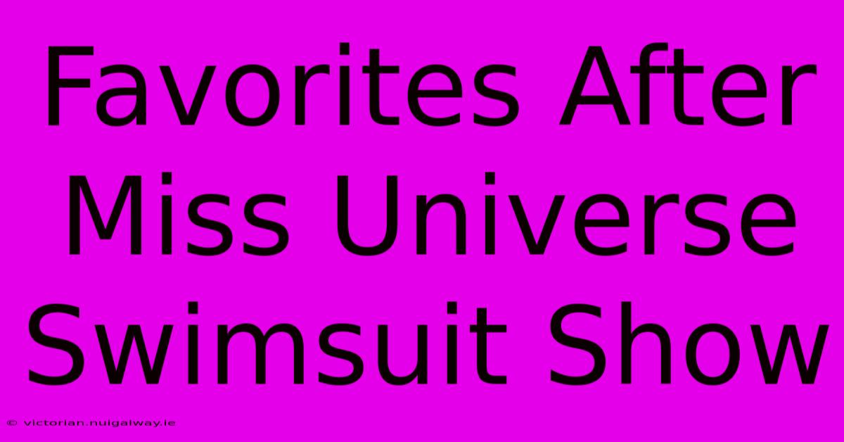 Favorites After Miss Universe Swimsuit Show