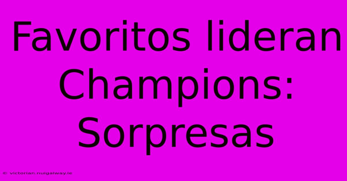 Favoritos Lideran Champions: Sorpresas