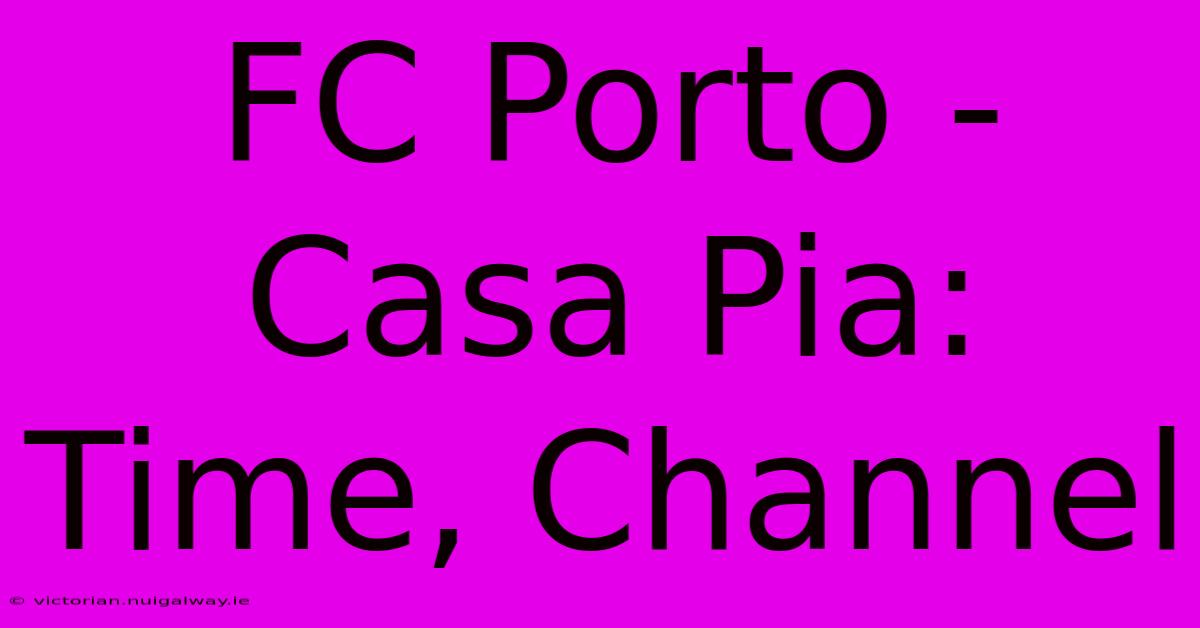 FC Porto - Casa Pia: Time, Channel