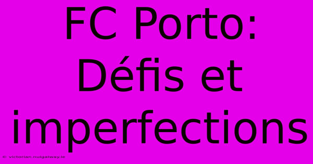 FC Porto: Défis Et Imperfections