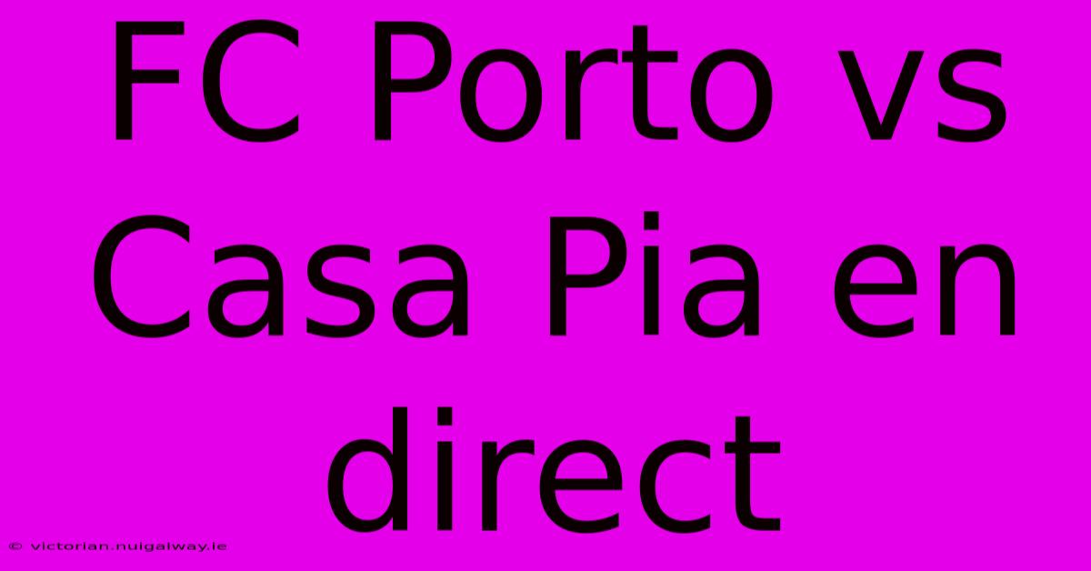 FC Porto Vs Casa Pia En Direct