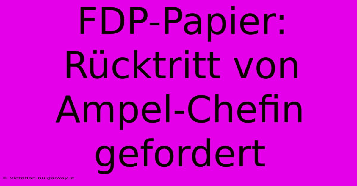 FDP-Papier: Rücktritt Von Ampel-Chefin Gefordert