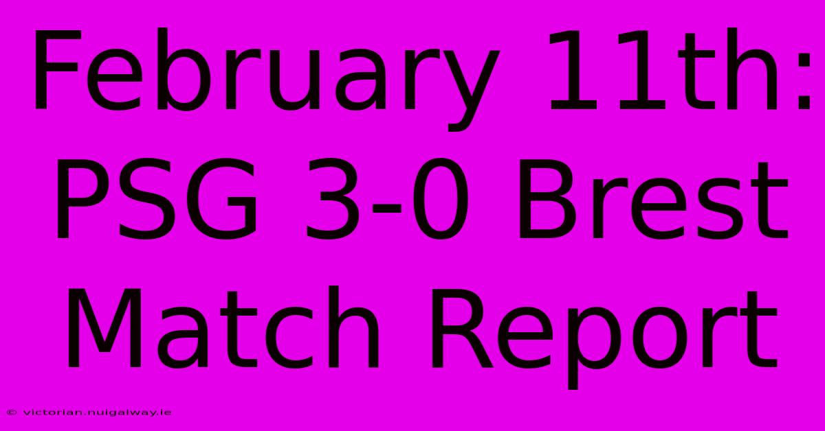 February 11th: PSG 3-0 Brest Match Report