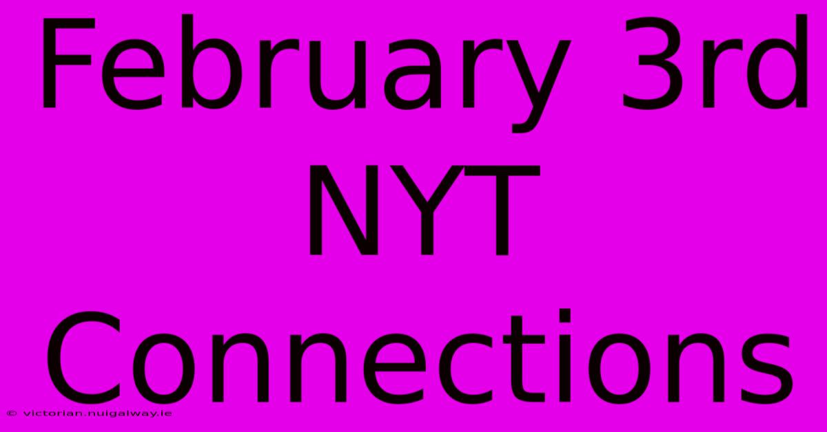 February 3rd NYT Connections