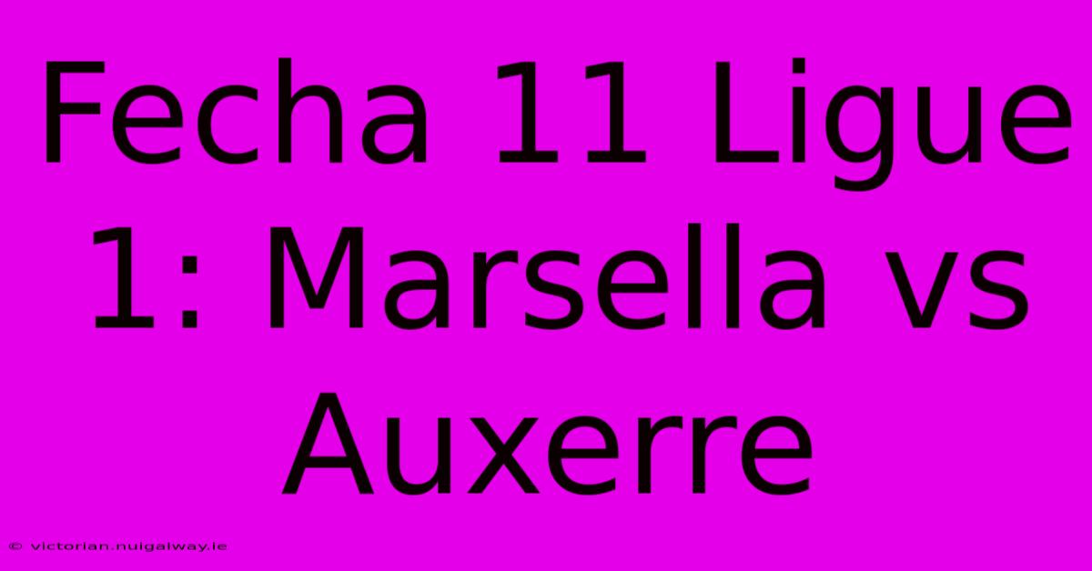 Fecha 11 Ligue 1: Marsella Vs Auxerre