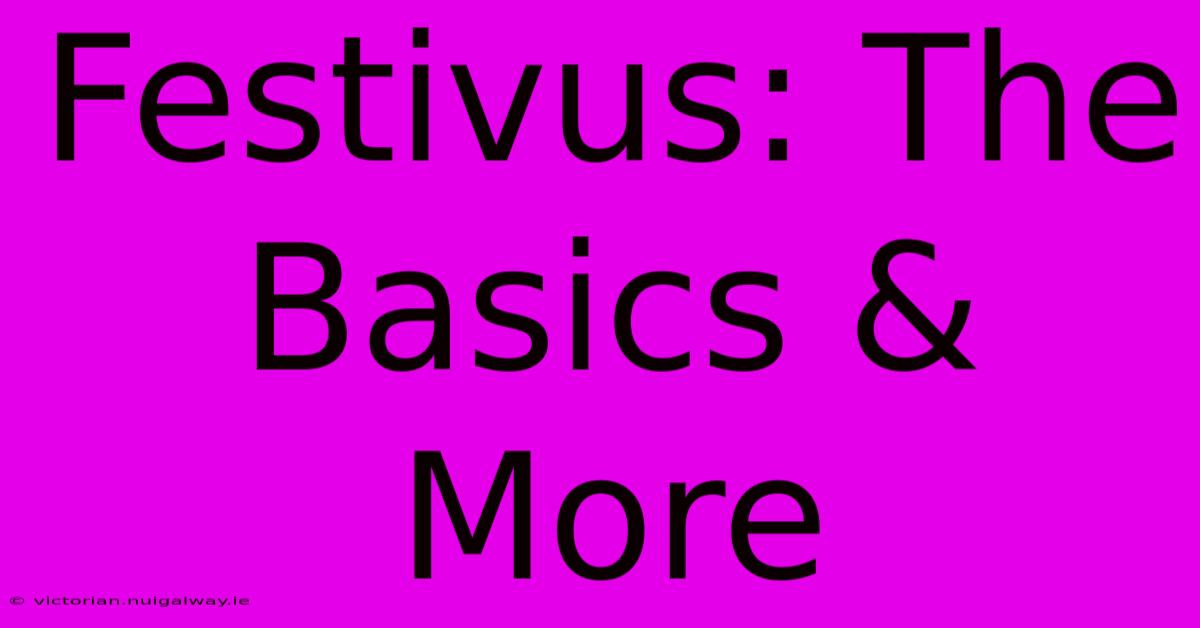 Festivus: The Basics & More