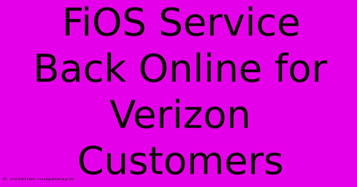 FiOS Service Back Online For Verizon Customers