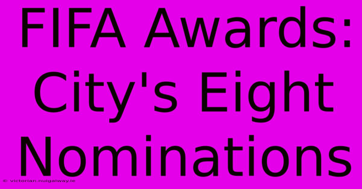 FIFA Awards: City's Eight Nominations