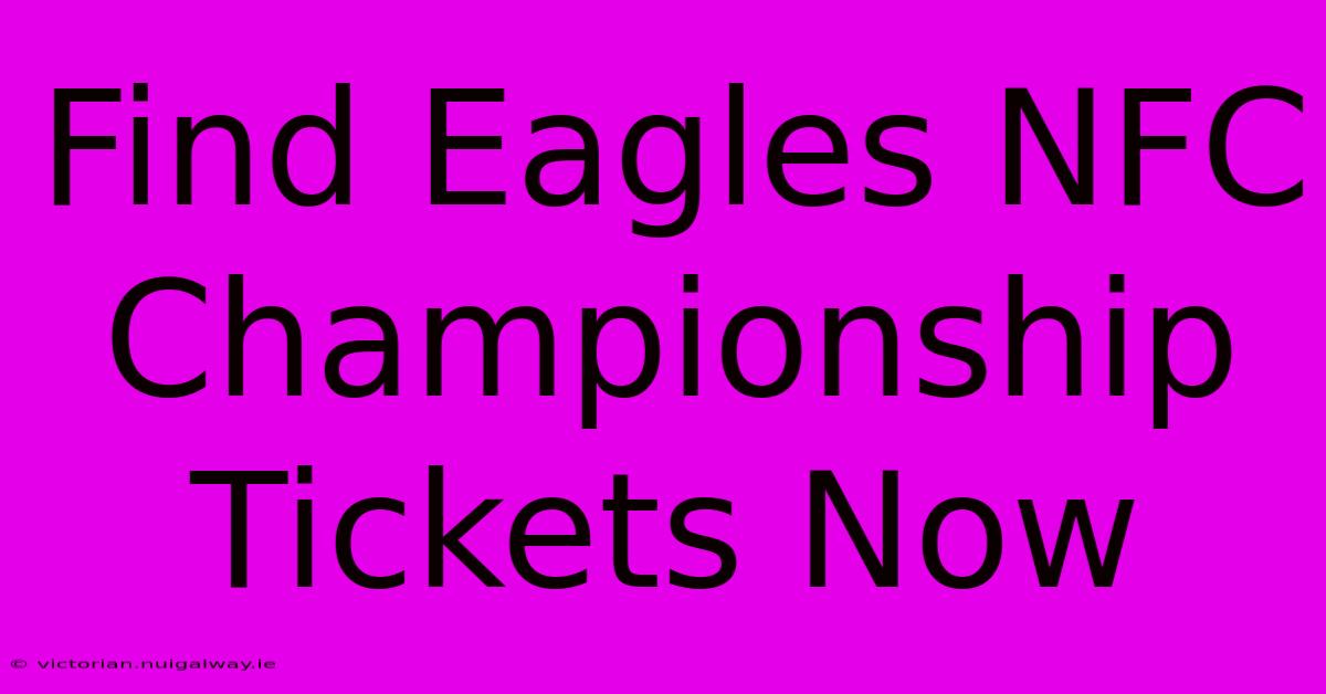 Find Eagles NFC Championship Tickets Now