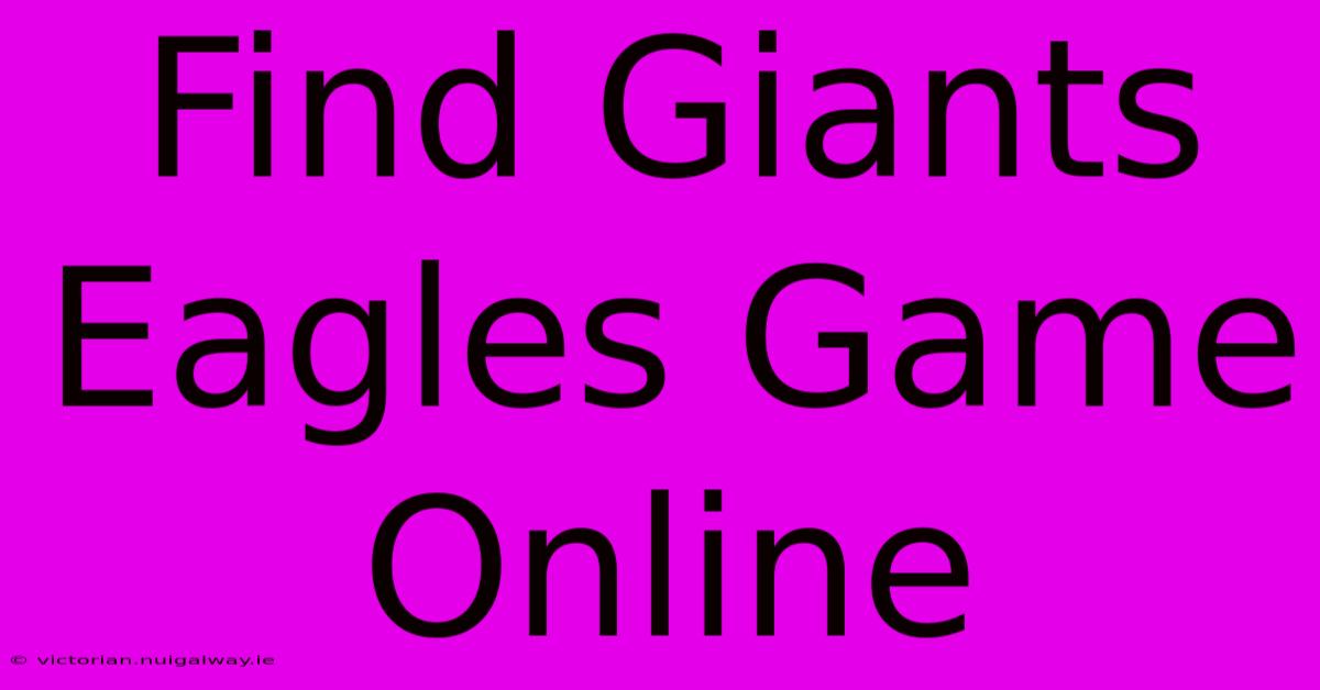 Find Giants Eagles Game Online