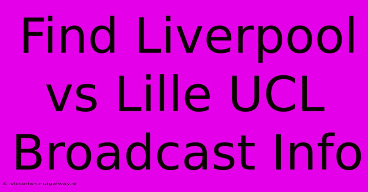 Find Liverpool Vs Lille UCL Broadcast Info