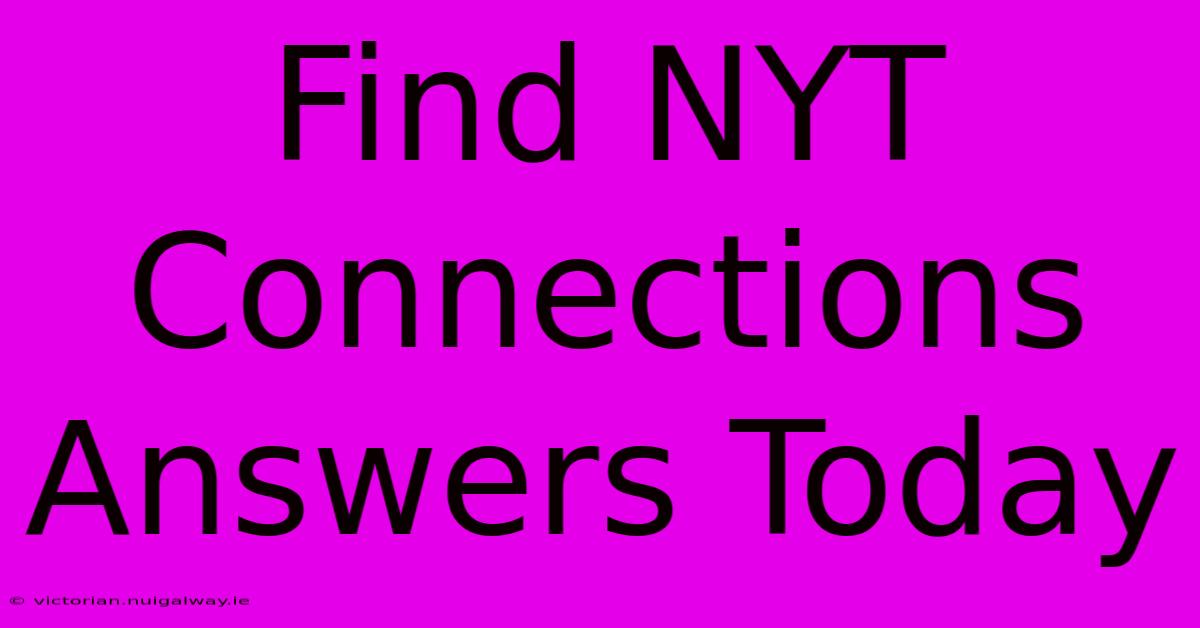 Find NYT Connections Answers Today