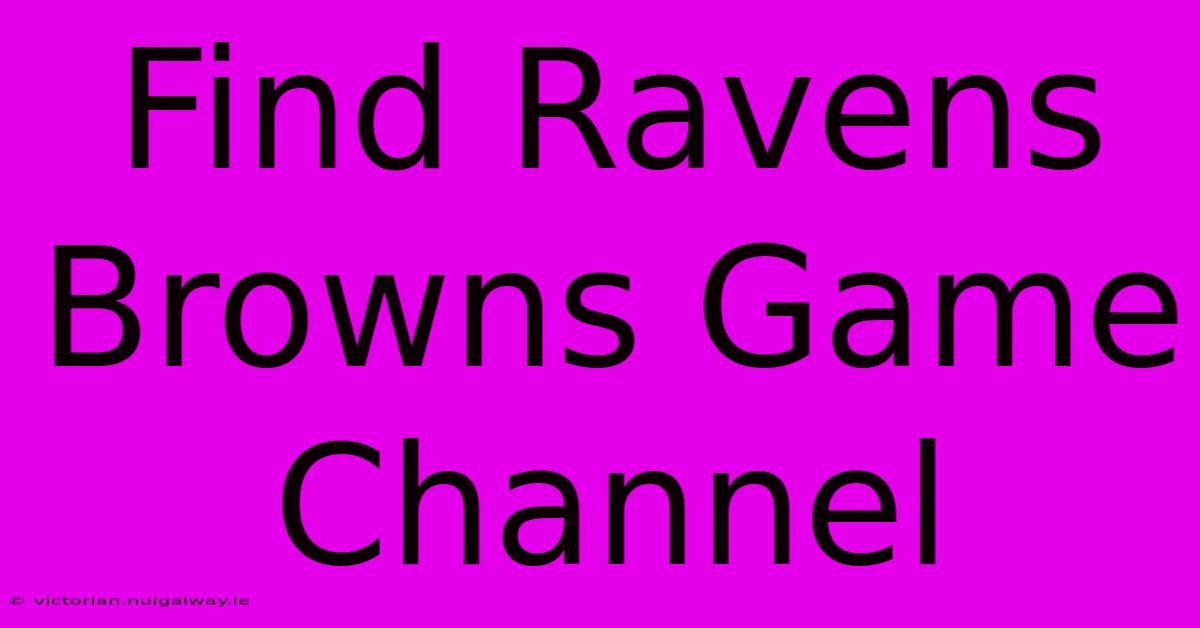 Find Ravens Browns Game Channel