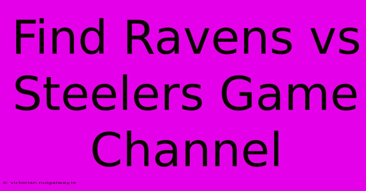 Find Ravens Vs Steelers Game Channel