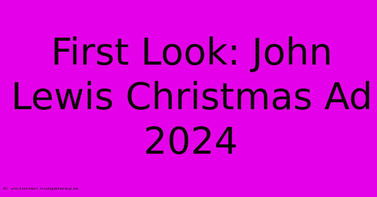 First Look: John Lewis Christmas Ad 2024 