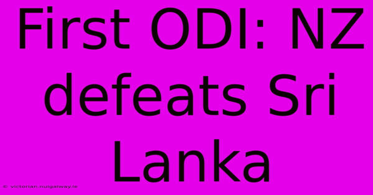 First ODI: NZ Defeats Sri Lanka