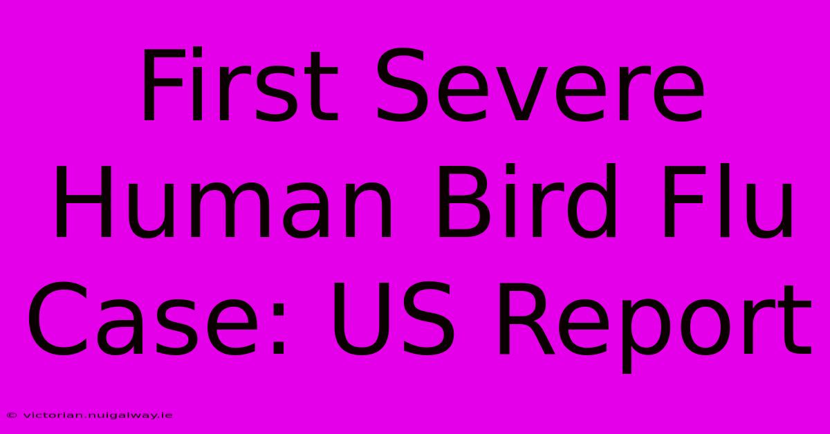 First Severe Human Bird Flu Case: US Report